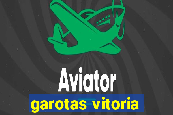 garotas vitoria